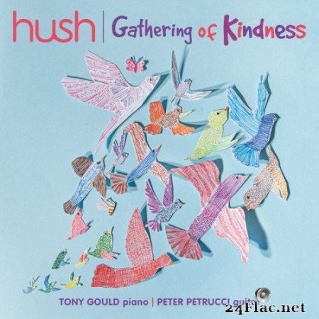 Tony Gould & Peter Petrucci - Gathering of Kindness (Hush Collection, Vol. 19) (2019) Hi-Res