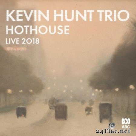 Kevin Hunt Trio - Hot House (2019) Hi-Res