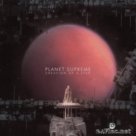 Planet Supreme - Creation of a Star (2021) Hi-Res