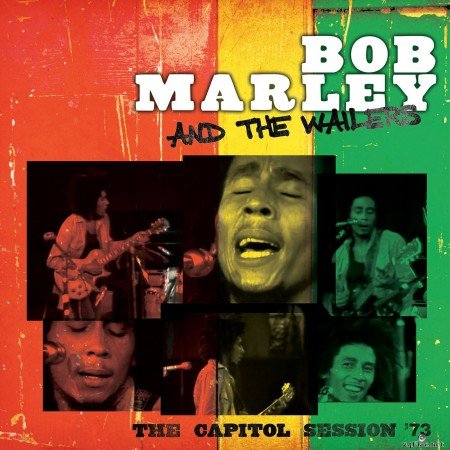 Bob Marley & The Wailers - The Capitol Session &#039;73 (2021) Hi-Res