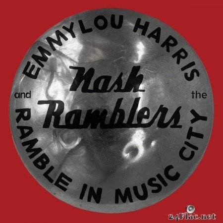 Emmylou Harris & The Nash Ramblers - Ramble in Music City: The Lost Concert (2021) Hi-Res