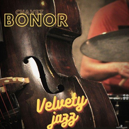 Chavez Bonor - Velvety Jazz (2021) Hi-Res