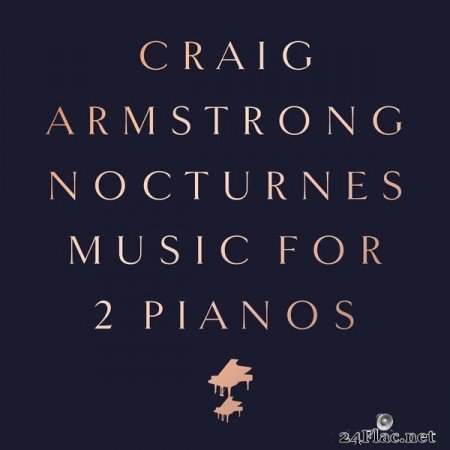 Craig Armstrong - Nocturnes: Music for 2 Pianos (2021) Hi-Res