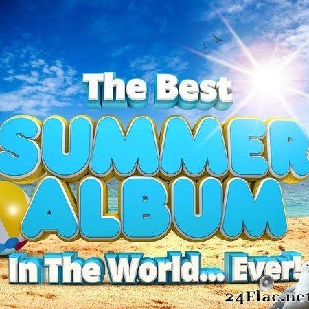 VA - The Best Summer Album In The World...Ever! (2021) [FLAC (tracks)]