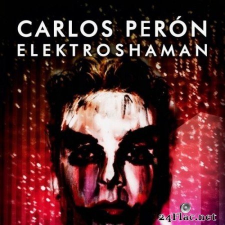 Carlos Perón - Elektroshaman (2017) Hi-Res