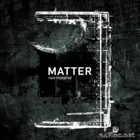 Matter - Raw Material (2021) Hi-Res