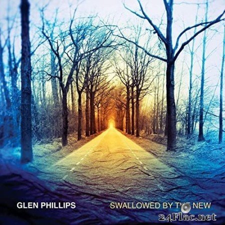 Glen Phillips - Swallowed By The New (Deluxe Edition) (2018) Hi-Res
