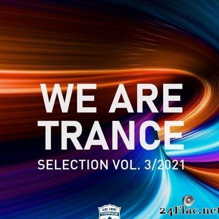 VA - We Are Trance Selection, Vol. 3 (2021) [FLAC (tracks)]