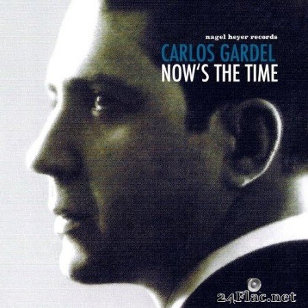 Carlos Gardel - Now's the Time (2021) Hi-Res