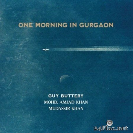 Guy Buttery, Mohd. Amjad Khan, Mudassir Khan - One Morning in Gurgaon (2021) Hi-Res