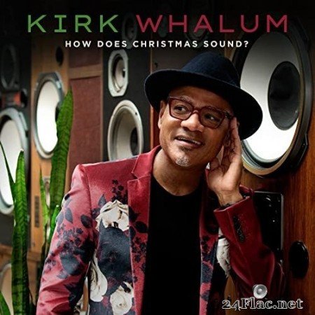 Kirk Whalum - How Does Christmas Sound? (2021) Hi-Res