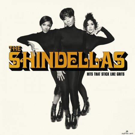 The Shindellas - Hits That Stick Like Grits (2021) Hi-Res