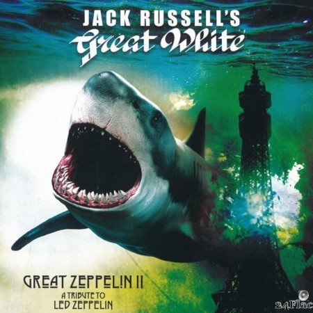 Jack Russell's Great White - Great Zeppelin II A Tribute To Led Zeppelin (2021) [FLAC (tracks + .cue)]