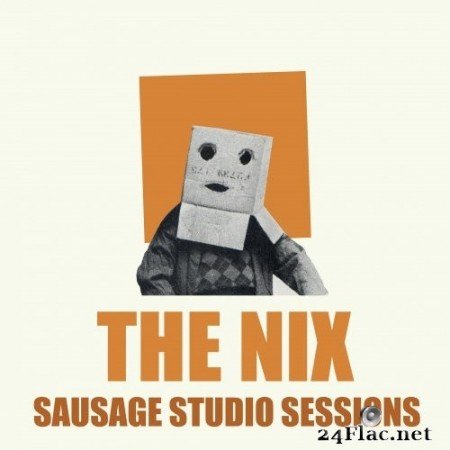 The Nix - Sausage Studio Sessions (2020/2021) Hi-Res