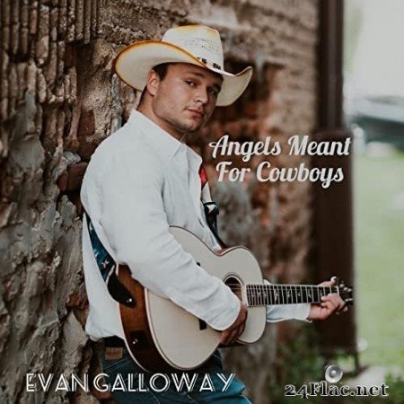 Evan Galloway - Angels Meant For Cowboys (2021) Hi-Res