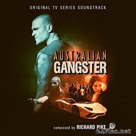 Richard Pike - Australian Gangster (Original Television Soundtrack) (2021) Hi-Res