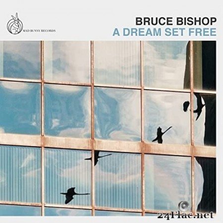 Bruce Bishop - A Dream Set Free (2021) Hi-Res