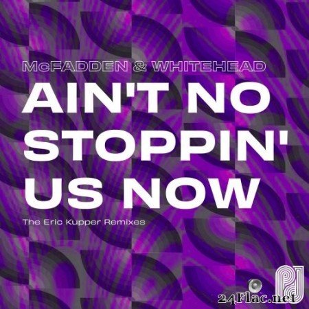 McFadden & Whitehead - Ain't No Stoppin' Us Now (The Eric Kupper Remixes) (2021) Hi-Res
