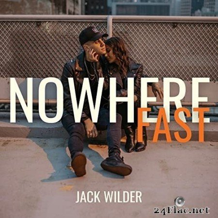 Jack Wilder - Nowhere Fast (2021) Hi-Res