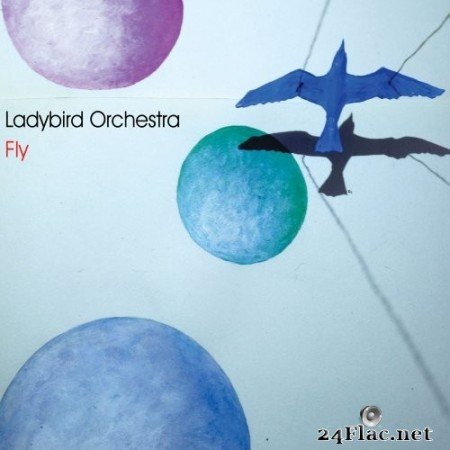 Ladybird Orchestra - Fly (2021) Hi-Res