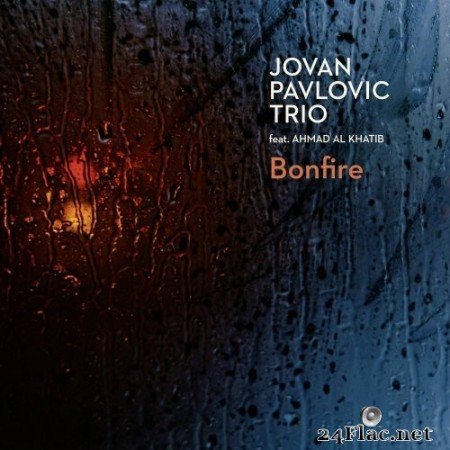 Jovan Pavlovic Trio - Bonfire (2021) Hi-Res