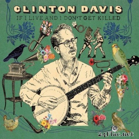 Clinton Davis - If I Live and I Don't Get Killed (2021) Hi-Res