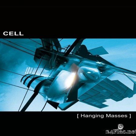 Cell - Hanging Masses (2009/2015) [FLAC (tracks)]