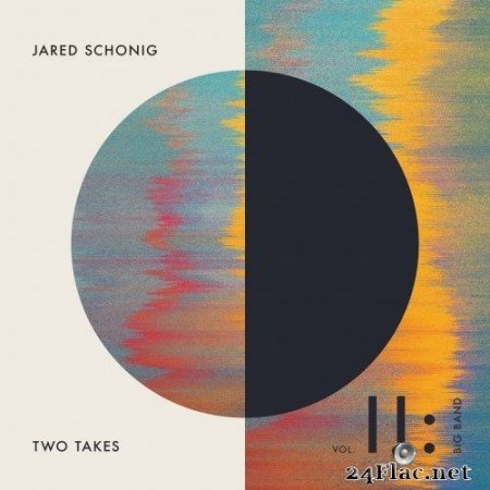 Jared Schonig - Two Takes, Vol. 2: Big Band (2021) Hi-Res