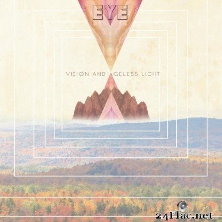 Eye - Vision And Ageless Light (2016) Hi-Res