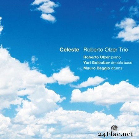 Roberto Olzer trio, Yuri Goloubev & Mauro Beggio - Celeste (2018) Hi-Res