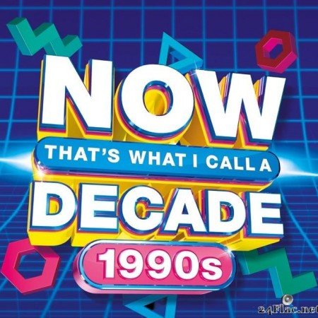 VA - Now ThatвЂ™s What I Call a Decade 1990s (2021) [FLAC (tracks + .cue)]