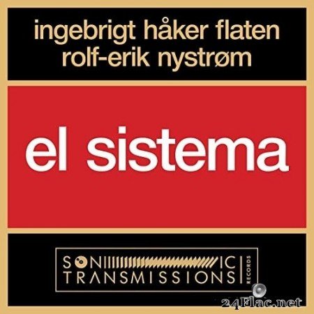 Ingebrigt Håker Flaten & Rolf Erik Nystrøm - El Sistema (2021) Hi-Res