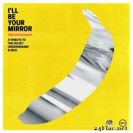 VA - I’ll Be Your Mirror: A Tribute to The Velvet Underground & Nico (2021) Hi-Res