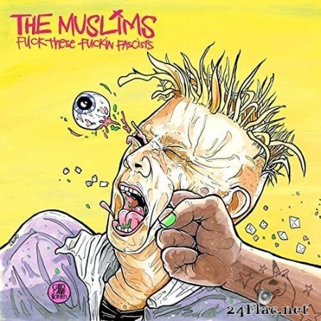 The Muslims - Fuck These Fuckin Fascists (2021) Hi-Res