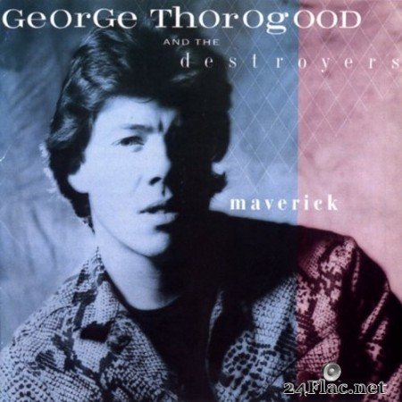 George Thorogood & The Destroyers - Maverick (1985/2021) Hi-Res