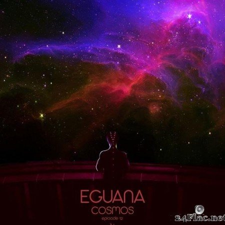 Eguana - Cosmos Episode 12 (2021) [FLAC (tracks)]