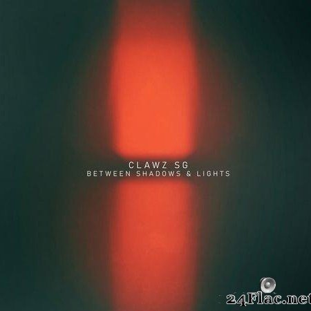 Clawz SG - Between Shadows & Lights (2021) [FLAC (tracks)]