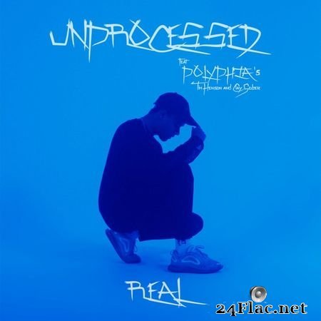 Unprocessed - Real (2020) FLAC