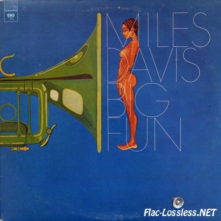 Miles Davis - Big Fun (1974) (US 1st Press) FLAC (tracks)