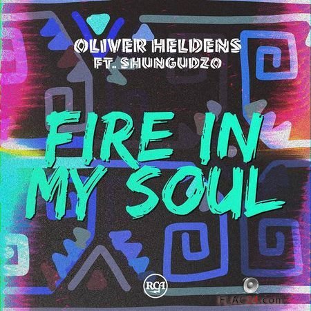 Oliver Heldens – Fire In My Soul (feat. Shungudzo) (2018) (Single) FLAC