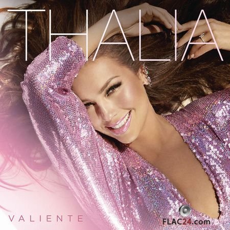 Thalia - Valiente (2018) (24bit Hi-Res) FLAC