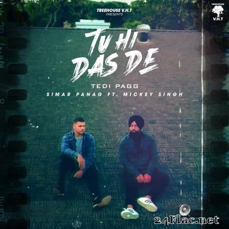 Tedi Pagg, Simar Panag & Mickey Singh - Tu Hi Das De (2019) FLAC