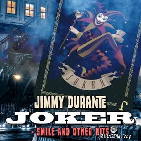 Jimmy Durante - Joker: Smile and Other Hits (2019) FLAC