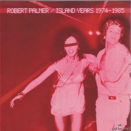 Robert Palmer - The Island Years 1974-1985 (Box Set) (2007) [FLAC (tracks + .cue)]