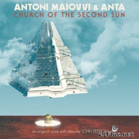 Antoni Maiovvi & ANTA - Church Of The Second Sun (2021) Hi-Res