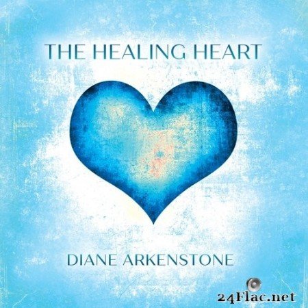 Diane Arkenstone - The Healing Heart (2021) Hi-Res