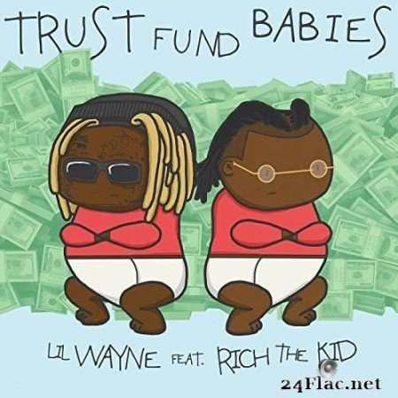 Lil Wayne, Rich The Kid - Trust Fund Babies (2021) Hi-Res
