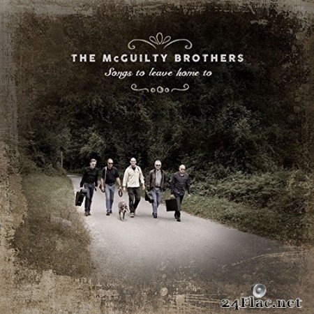 The McGuilty Brothers - Songs to Leave Home To (2016) Hi-Res