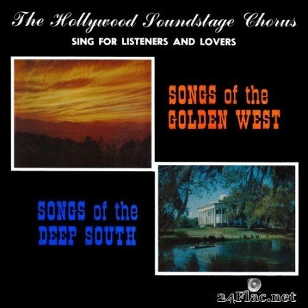 The Hollywood Soundstage Chorus - Songs of the Golden West / Songs of the Deep South (2021) Hi-Res