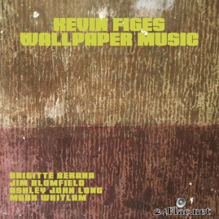 Kevin Figes - Wallpaper Music (2021) Hi-Res